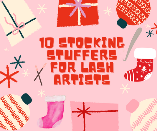 ~10 STOCKING STUFFERS FOR LASH ARTISTS~